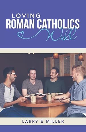 Roman Catholics: Saved or Lost?