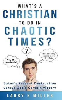 What’s a Christian to Do in Chaotic Times?